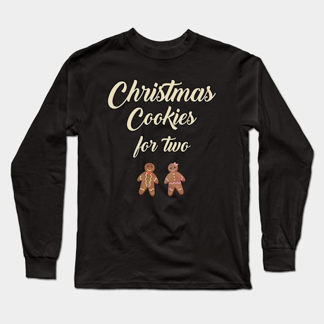 Christmas Cookies For Two Long Sleeve T-Shirt by gabrielakaren